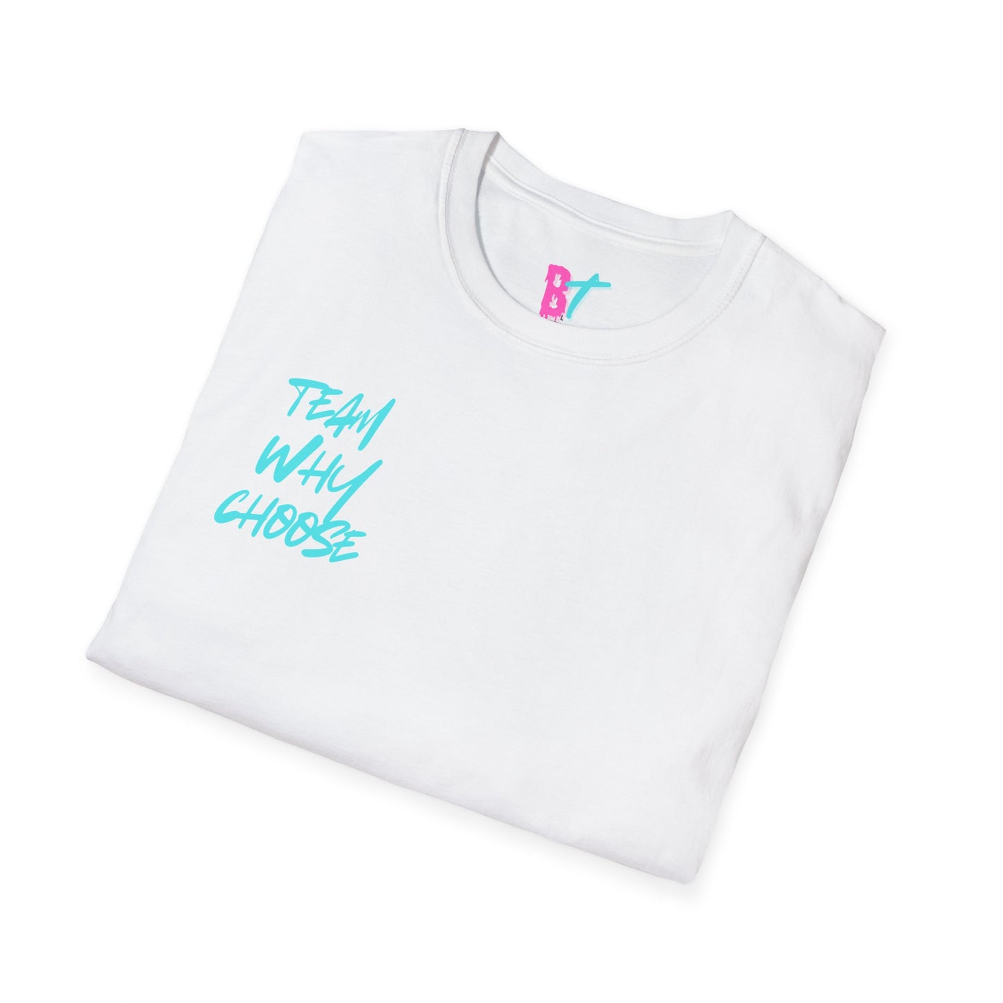 Team Why Choose Rep Only Softstyle T-Shirt