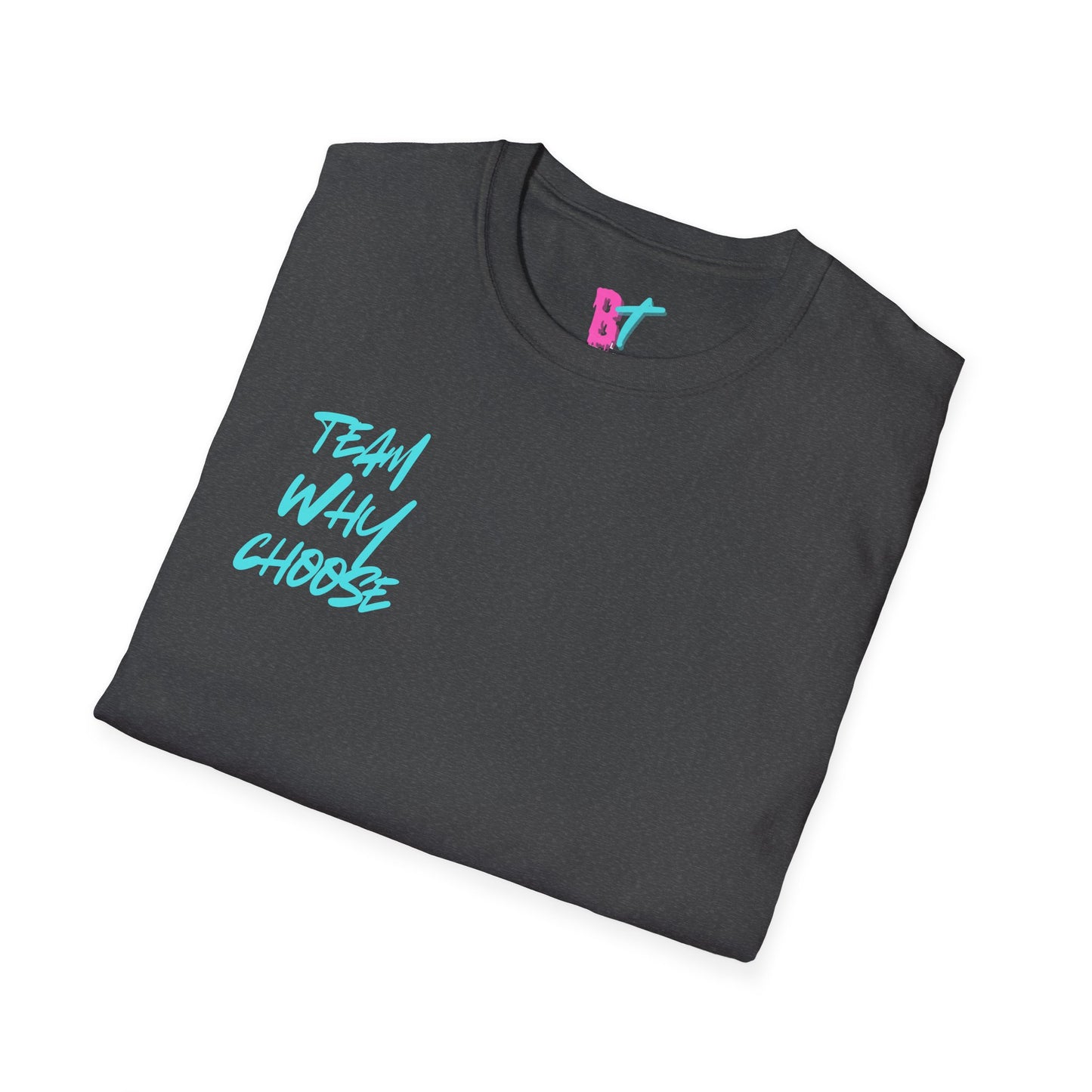 Team Why Choose Rep Only Softstyle T-Shirt