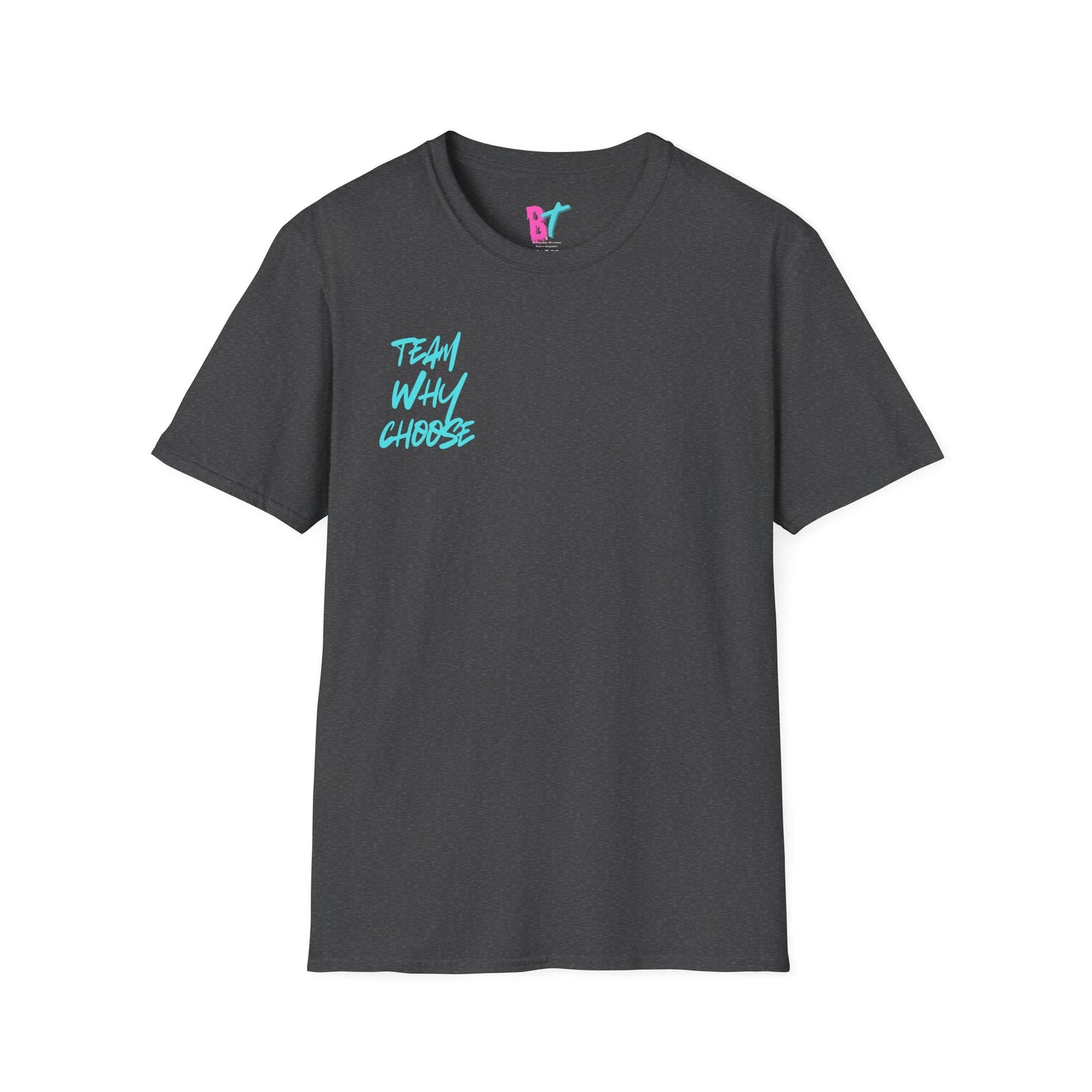 Team Why Choose Rep Only Softstyle T-Shirt