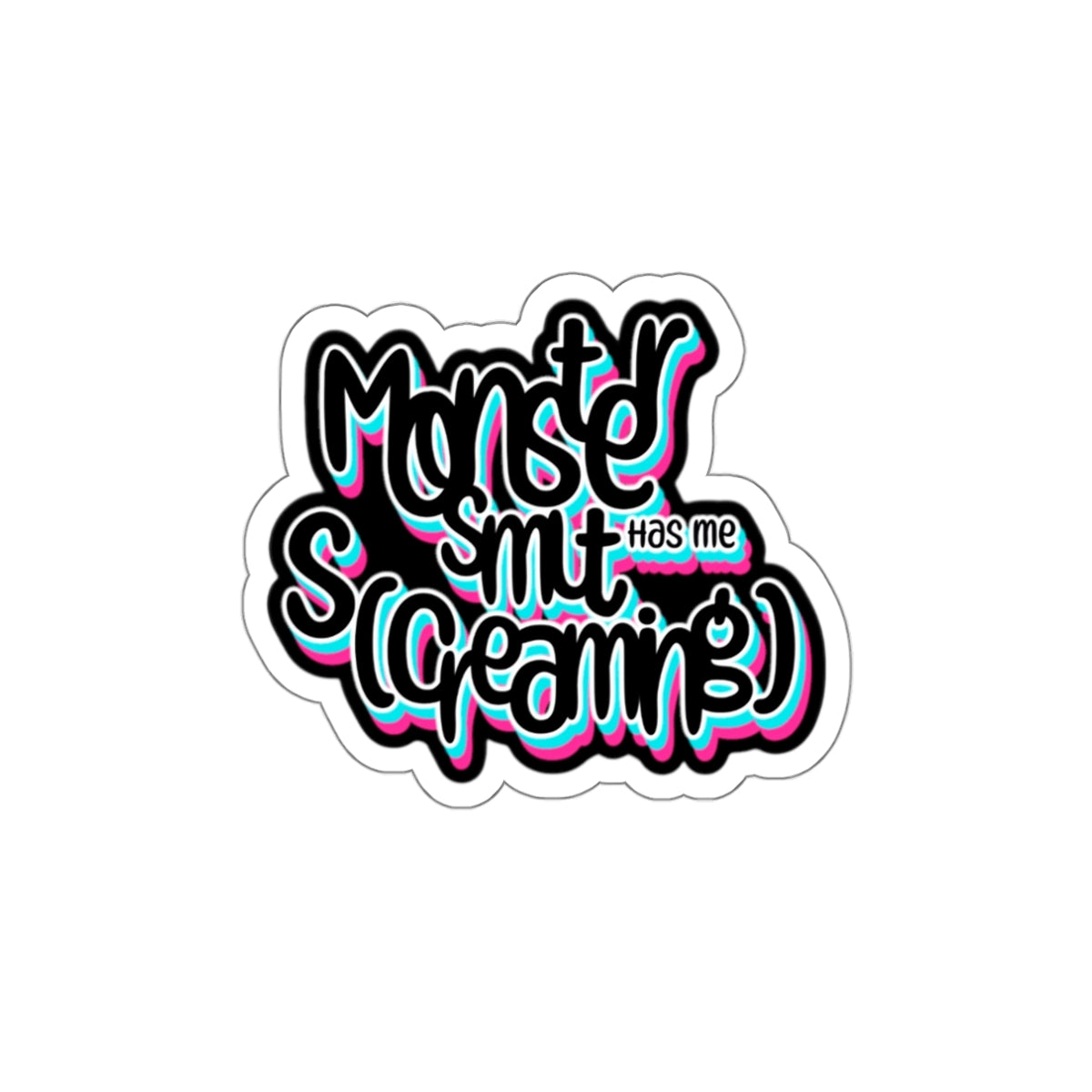 Monster Smut Has Me S(creaming) Sticker