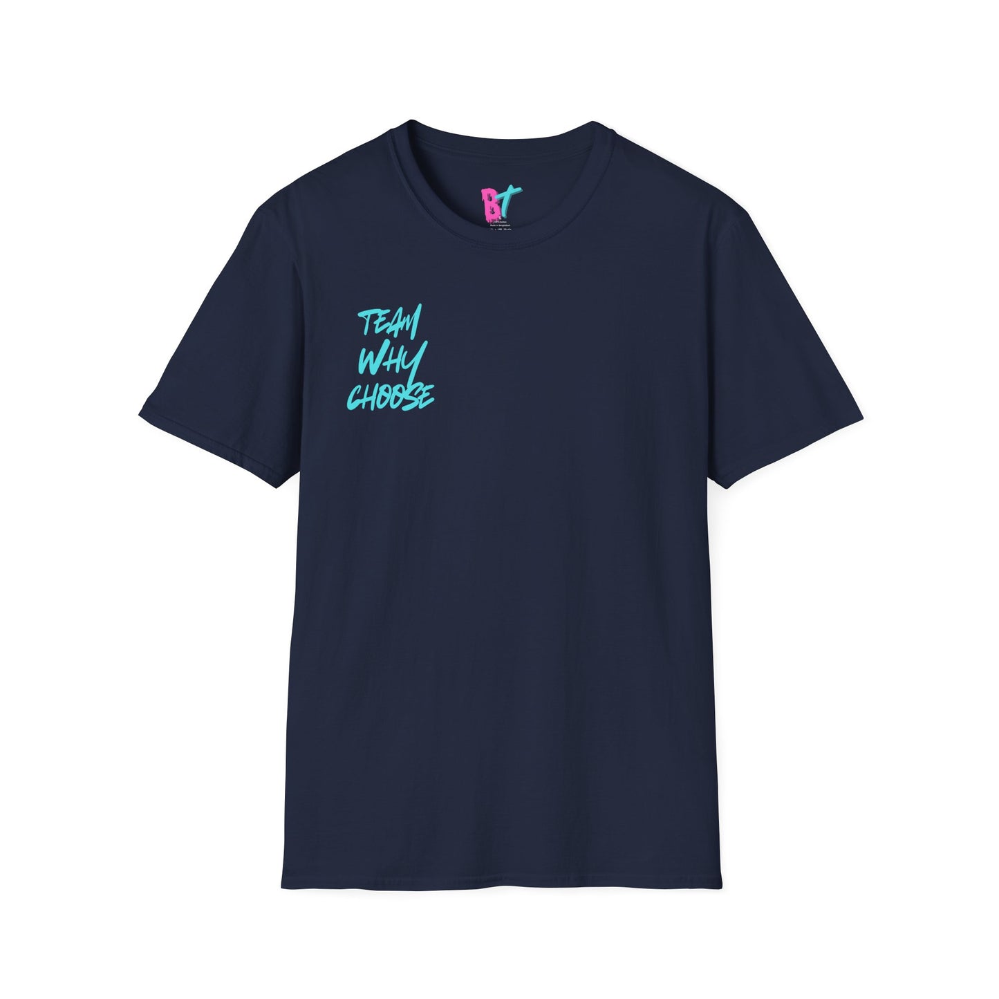 Team Why Choose Rep Only Softstyle T-Shirt