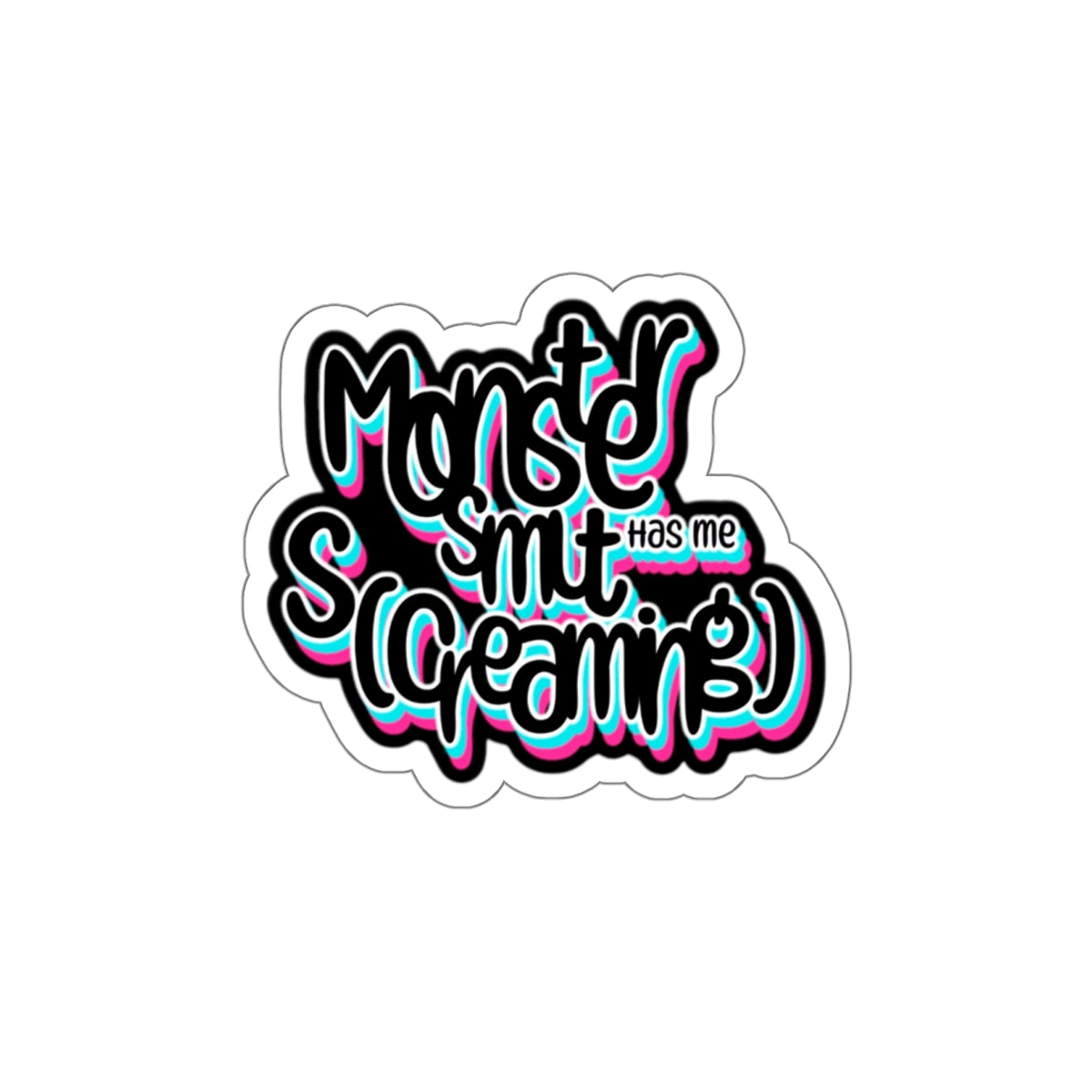 Monster Smut Has Me S(creaming) Sticker