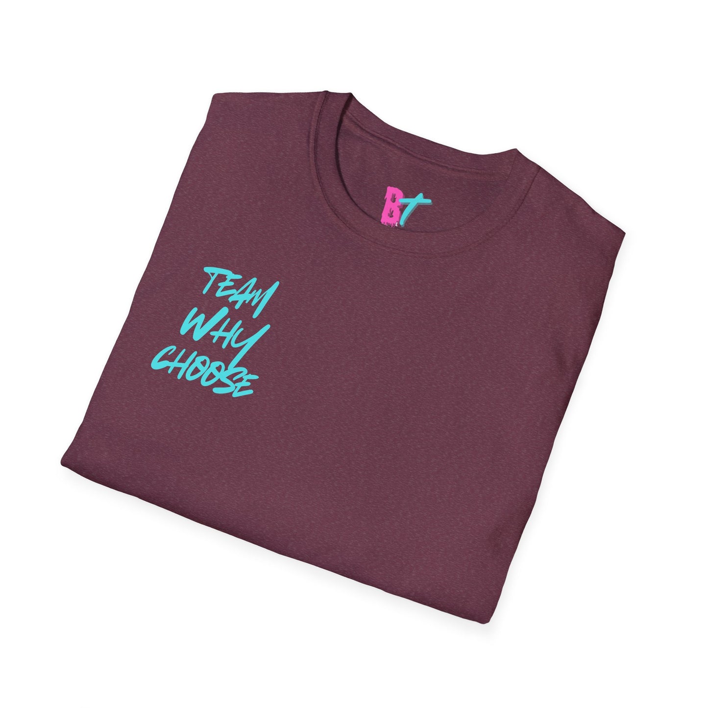 Team Why Choose Rep Only Softstyle T-Shirt