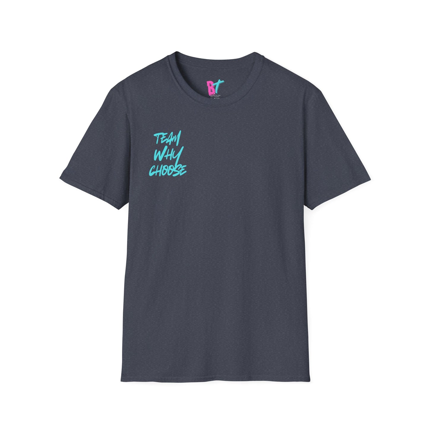 Team Why Choose Rep Only Softstyle T-Shirt