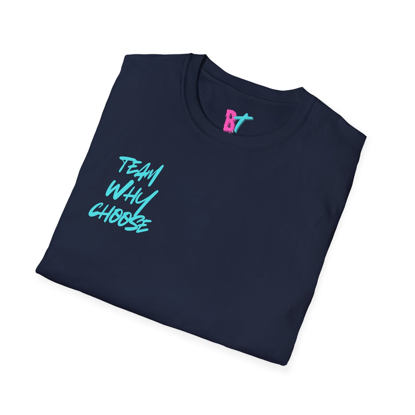 Team Why Choose Rep Only Softstyle T-Shirt