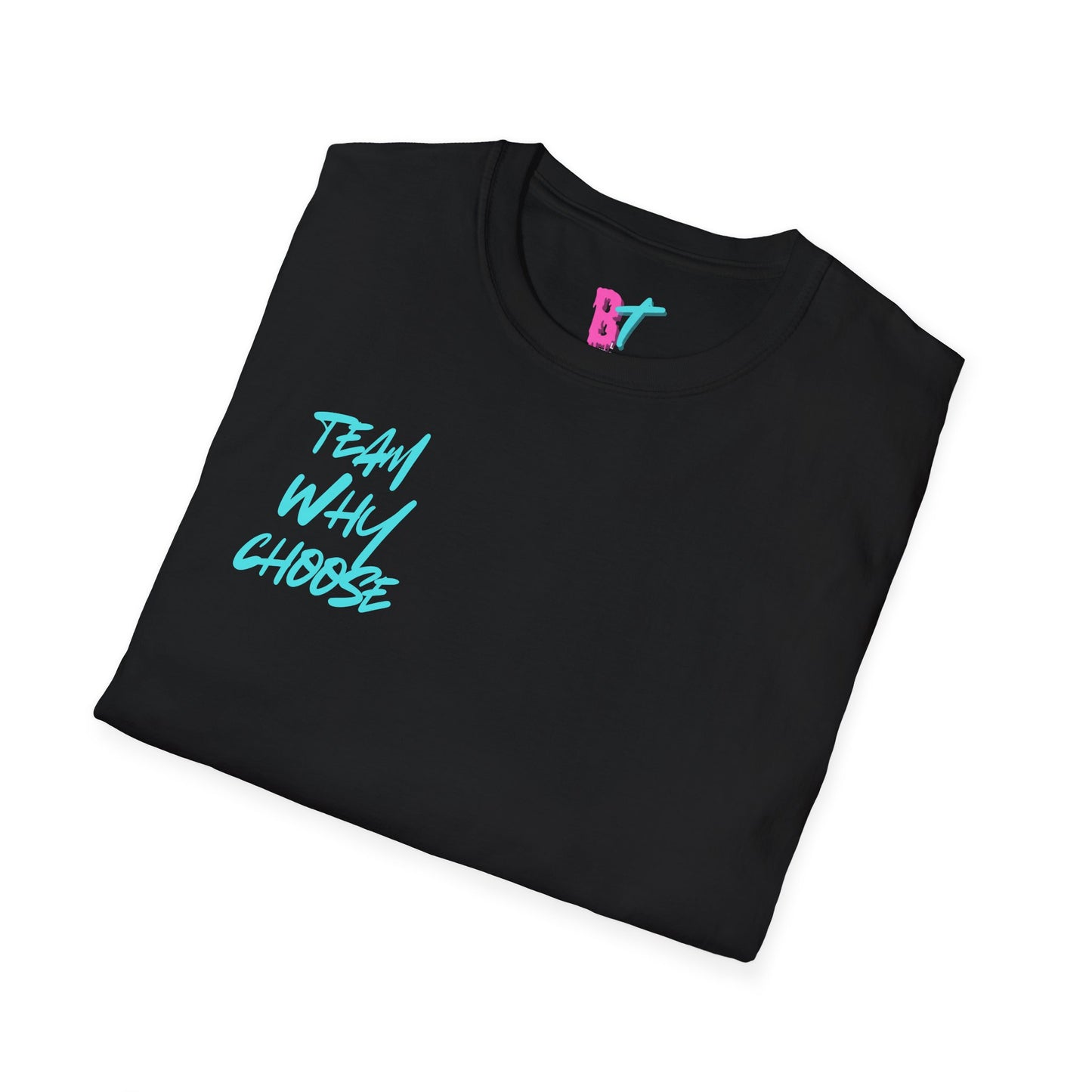 Team Why Choose Rep Only Softstyle T-Shirt